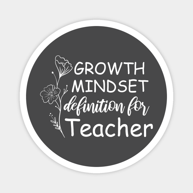 Growth Mindset Definition Quotes Entrepreneur Gifts School For Men Or Women, Boys And Girls, For Teacher Magnet by printalpha-art